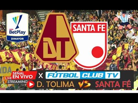 tolima vs santa fe en vivo